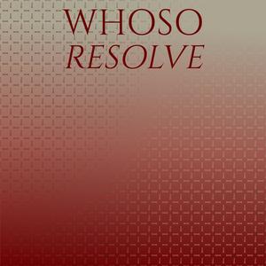 Whoso Resolve