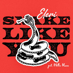 Snake Like You (feat. Millie Blooms)