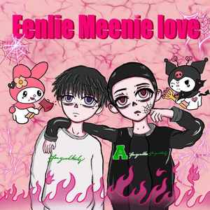 Eenie Meenie Love(Feat.肯迪仔）