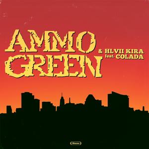 Ammo Green & Hlvii Kira (feat. Colada) (Explicit)