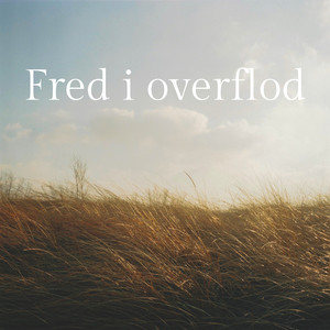 Fred i overflod