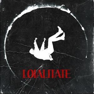 LOIALITATE (feat. realonerey) (Explicit)