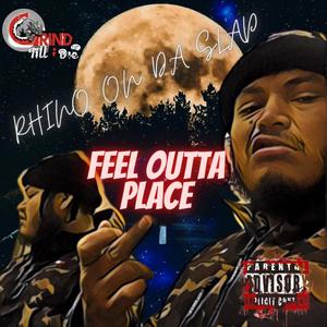 Feel Outta Place (Explicit)