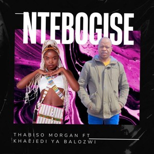 Ntebogise (feat. Khaejedi Ya Balozwi)