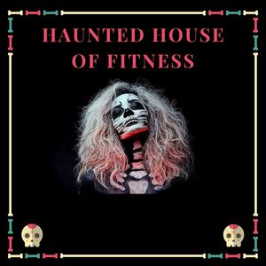Haunted House of Fitness: Electronic Thrilling and Stimulant Songs for Halloween Fitness Training