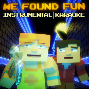 We Found Fun - Minecraft Parody (Instrumental Karaoke)
