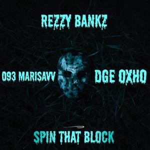 Spin That Block (feat. 093 MariSavv & DGE Oxho) [Explicit]