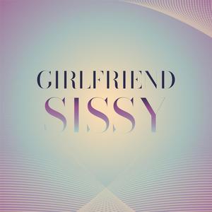 Girlfriend Sissy