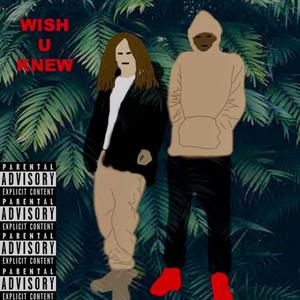 WISH U KNEW (feat. La Wave) [Explicit]