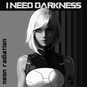 I Need Darkness (Instrumental)