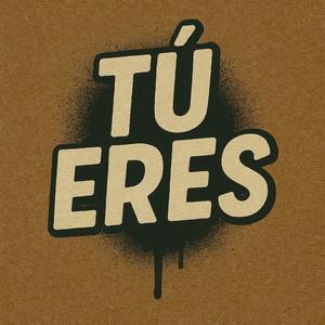 Tú eres (Explicit)