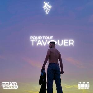 POUR TOUT T’AVOUER - SAHM (Explicit)