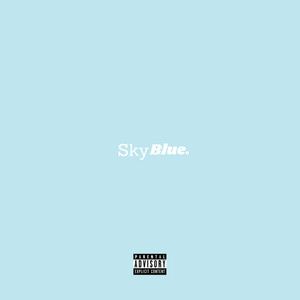 Sky Blue (Only U) (Explicit)