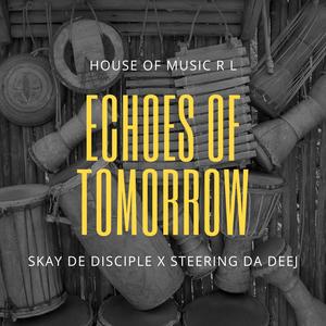 Echoes of tomorrow (feat. Skay De Disciple)