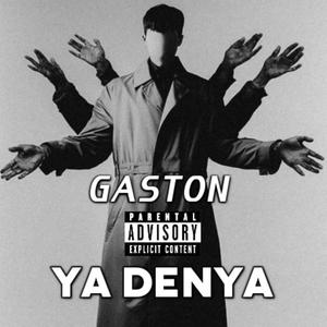 Gaston ' Ya Denya ' (Explicit)