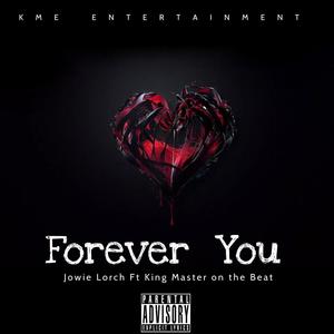 Forever You (feat. Jowie Lorch & King Master On The Beat)