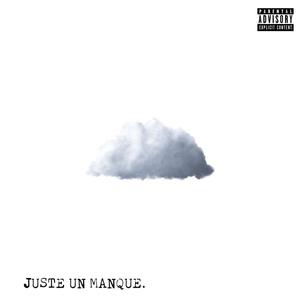 JUSTE UN MANQUE (Explicit)