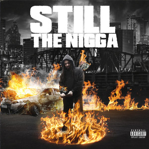 Still the Nigga (Explicit)