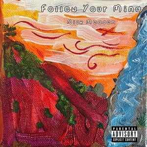 Follow Your Mind (Explicit)