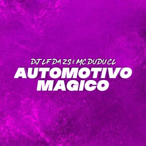 AUTOMOTIVO MAGICO (Explicit)