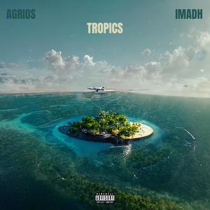 Tropics (Explicit)