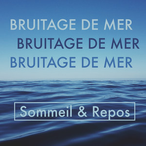 Sommeil & Repos - Bruitage de Mer