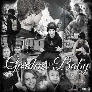 Gardens Baby (Explicit)