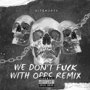 We Don't **** With Opps(feat. BLK Brutal) (Remix|Explicit)