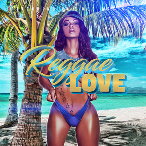 Reggae Love (Explicit)