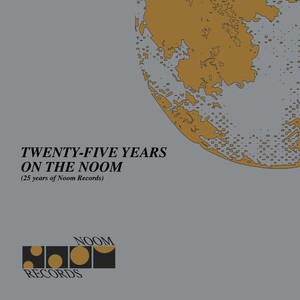 Twenty Five Years on the Noom(25 Years of Noom Records)