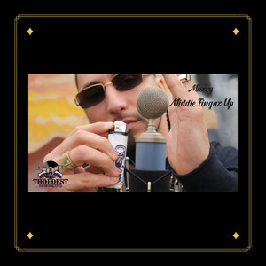 Middle Fingaz Up (Explicit)