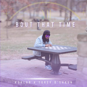 Bout that time (feat. Torey D'Shaun)