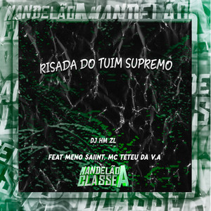 Risada do Tuim Supremo (Explicit)