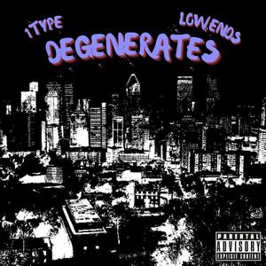 DEGENERATES (Explicit)