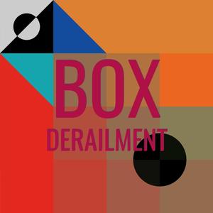 Box Derailment