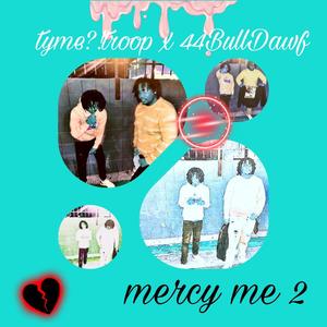 Mercy me 2 (feat. 44BullDawg & Prodby5000) [Explicit]