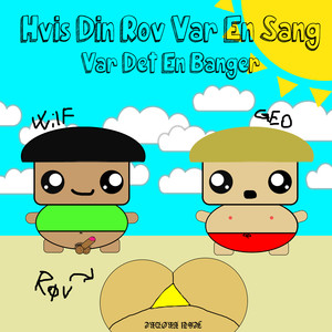 Hvis Din Røv Var En Sang Var Det En Banger (Explicit)