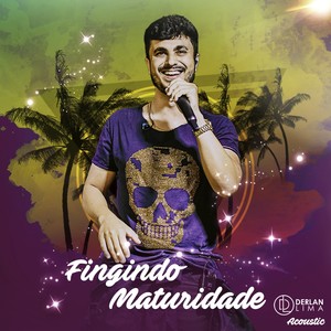 Fingindo Maturidade (Acoustic)