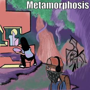 Metamorphosis (Explicit)