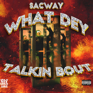 what dey talkin bout (Explicit)