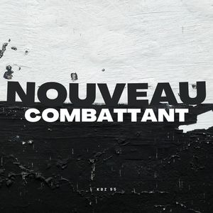 Nouveau Combattant (Explicit)