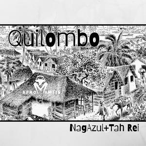 Quilombo (feat. NagAzul & Tah Rei)