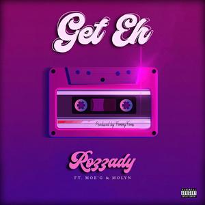 Get Eh (feat. Moe'G & Molyn) (Explicit)