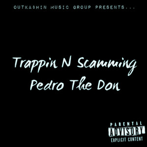 Trappin N Scammin (Explicit)