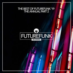 The Best Of Futurefunk '19 (The Annual Part 2)