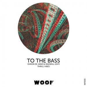 To The Bass (Simon De Jano & Madwill Edit)