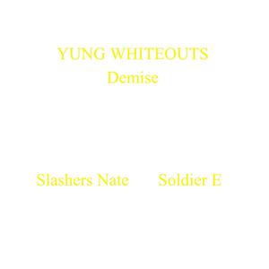 YUNG WHITEOUTS Demise (Explicit)