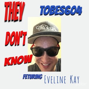 They Don't Know (feat. Eveline Kay) [Explicit]