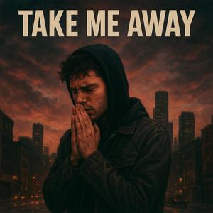 Take Me Away