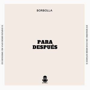Para Después (E13 Sessions, En Vivo Desde Estudio 13)